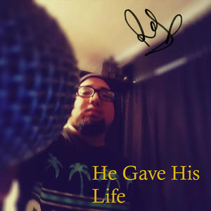He Gave His Life (Explicit)