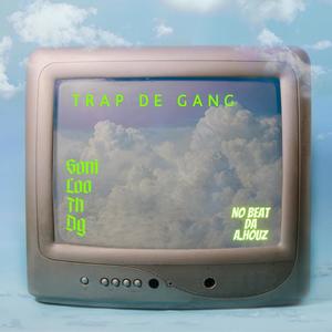 Trap de Gang (feat. Soni, Loo, Th & Dg) [A. Houz Remix] [Explicit]