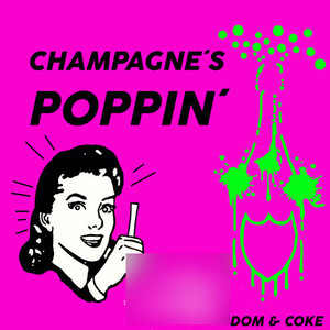 Champagne´s Poppin (Explicit)