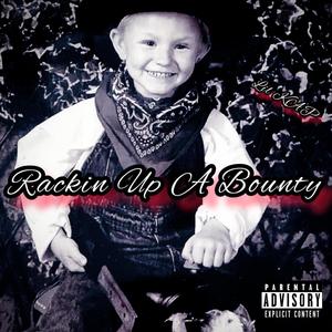 Rackin Up A Bounty (Explicit)