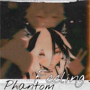 Phantom feeling