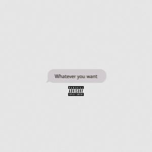 Whatever you want (feat. S God, Kapra, MandoVice & Gawf)