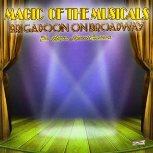 Magic of the Musicals, "Brigadoon"