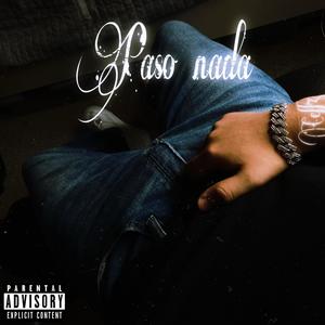 Paso nada (Explicit)