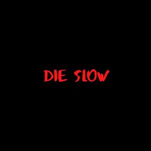 die slow (Explicit)