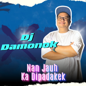 Nan Jauh Ka Dipadakek (Remix)