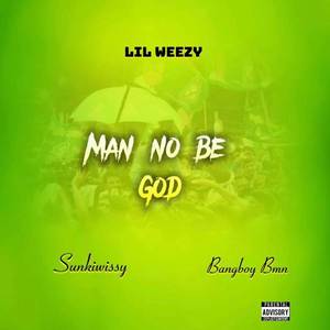 Man no be God (Explicit)