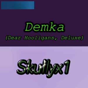 Demka (Dear Hooligans, Deluxe)