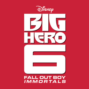 Immortals (From "Big Hero 6")