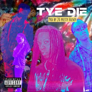 TYE DIE