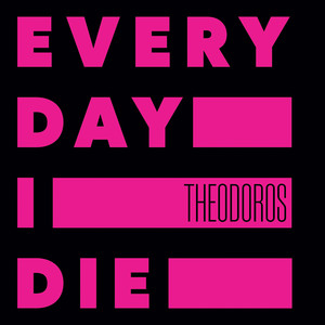 Every Day I Die