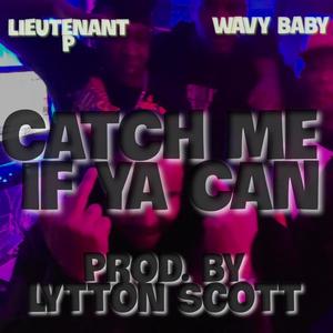 Catch Me If Ya Can (feat. Wavy Baby) (Explicit)