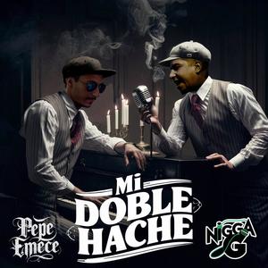 Mi Doble Hache (feat. Nigga G) (Explicit)