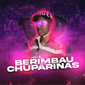 Berimbau Das Chuparinas (Explicit)