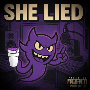 She Lied (Explicit)