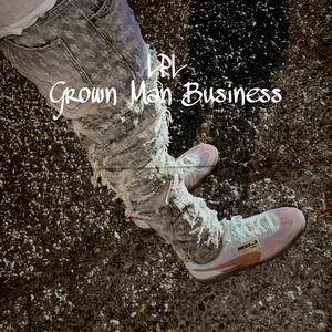 Grown Man business (Explicit)