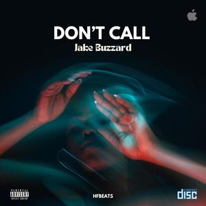 Don't Call (feat. Jake Buzzard) [Explicit]