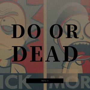 DO OR DEAD