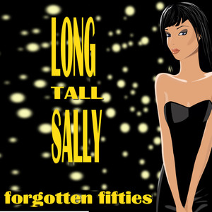 Long Tall Sally (Forgotten Fifties)