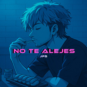No Te Alejes (Explicit)