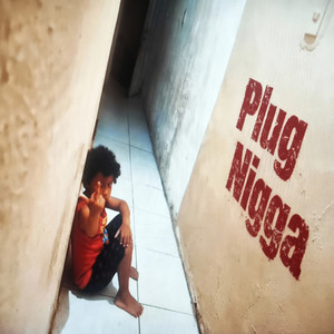 Plug Nigga (Explicit)
