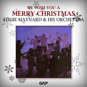 EDDIE MAYNARD - WE WISH YOU A MERRY CHRISTMAS