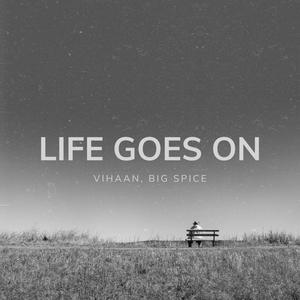 Life Goes On (feat. BIG SPICE)