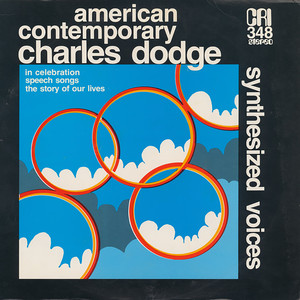 Charles Dodge: Synthesized Voices