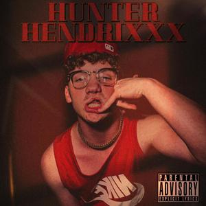 HUNTER HENDRIXXX (Explicit)