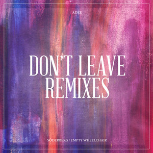 Don't Leave (Remixes)