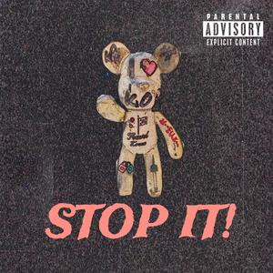 Stop It! (Explicit)