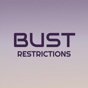 Bust Restrictions