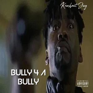 Bully 4 a Bully (Explicit)