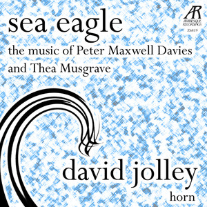 Davies: Sea Eagle - Musgrave: Music for Horn and Piano