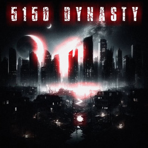 5150 Dynasty (Explicit)