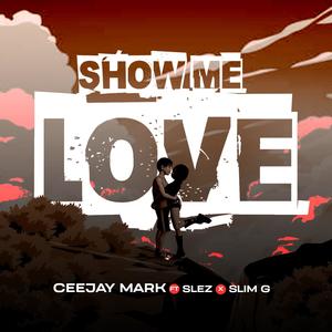 Show me love (feat. Slez & Slim G)