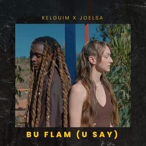 Bu flam (u say)
