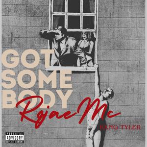 Got Somebody (feat. Kxng Tyler) [Explicit]