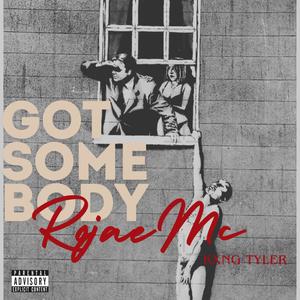 Got Somebody (feat. Kxng Tyler) (Explicit)