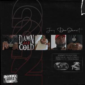 Damn Jay Cold 2 (Explicit)