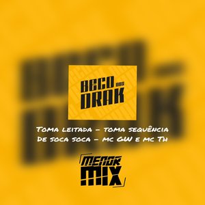 TOMA LEITADA - TOMA SEQUÊNCIA DE SOCA SOCA (Explicit)