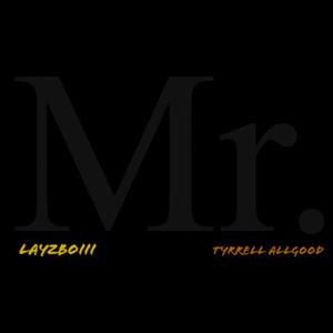 Mr. (feat. Tyrrell Allgood) [Explicit]