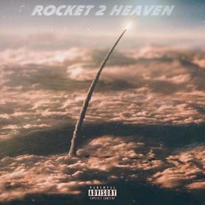 Rocket 2 Heaven (Explicit)