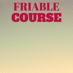 Friable Course