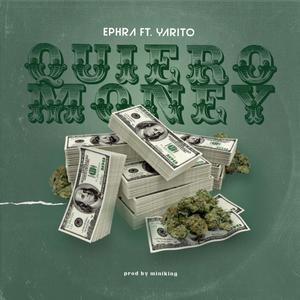 Yarito - Quiero Money (feat. Ephra) [Explicit]