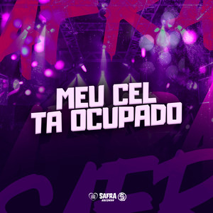 Meu Cel Ta Ocupado (Explicit)