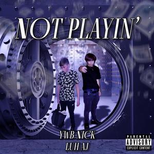 Not Playin' (Explicit)