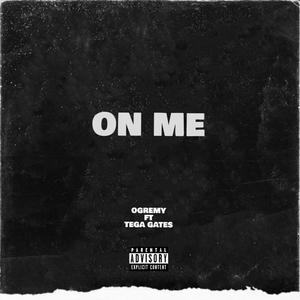 ON ME (feat. Tega Gates) [Explicit]