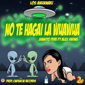 No Te Agai la Wuawua (Prod. Cadencia Récords)