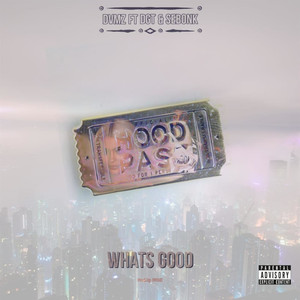 Whats Good (feat. DGT & SeboNk) [Explicit]